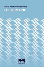 LAS JERMAINE, de MARIA ALONSO SEISDEDOS | portada del libro