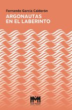 ARGONAUTAS EN EL LABERINTO, de Fernando García Calderón | portada del libro