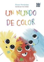 UN MUNDO DE COLOR, de ALVARO FERNANDEZ ALVAREZ | portada del libro
