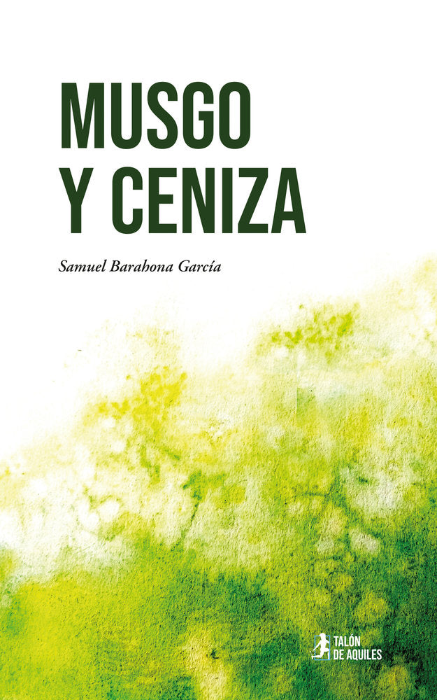 Musgo y ceniza, de , Barahona García, Samuel | portada del libro