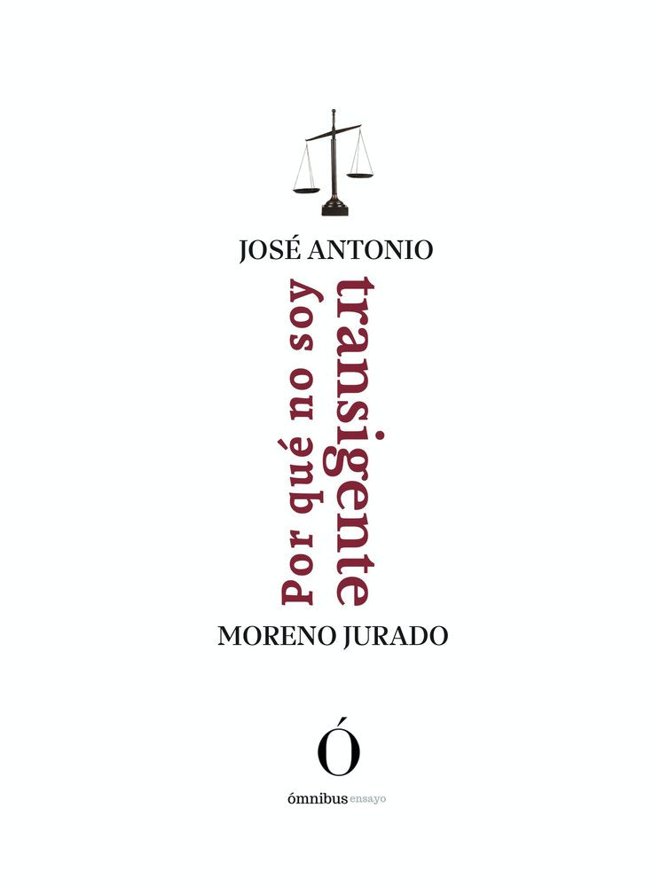 POR QUE NO SOY TRANSIGENTE, de MORENO JURADO, JOSE ANTONIO | portada del libro