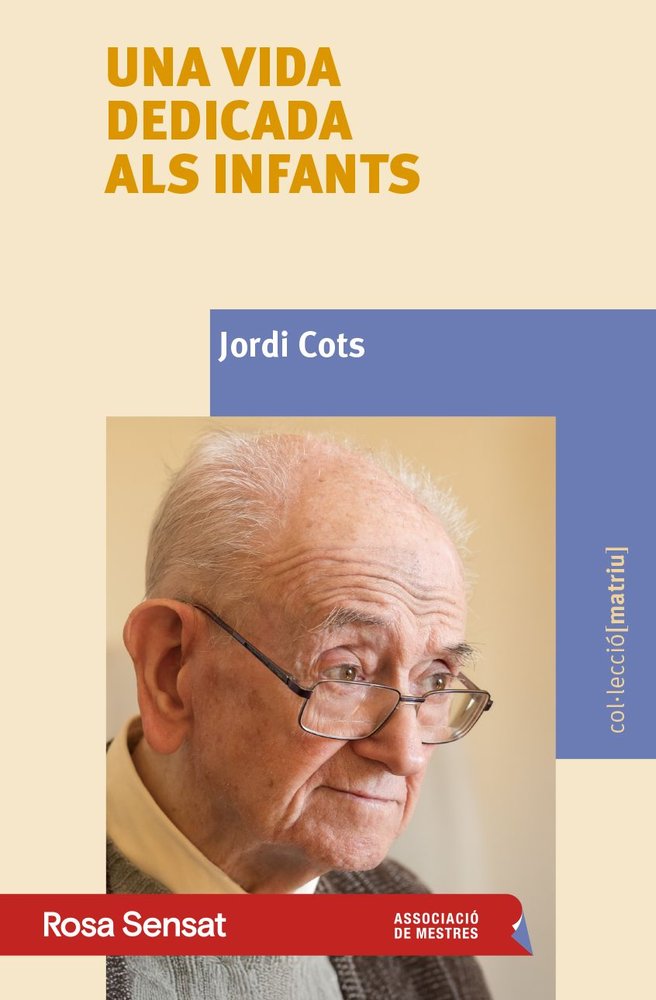 UNA VIDA DEDICADA ALS INFANTS, de COTS, JORDI | portada del libro