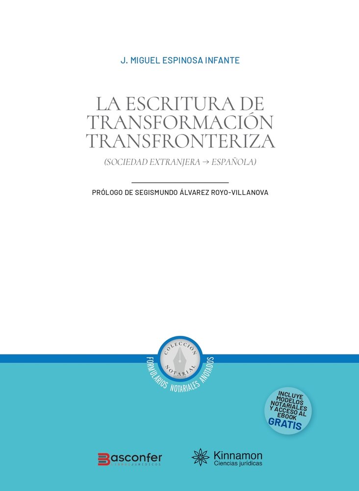 LA ESCRITURA DE TRANSFORMACION TRANSFRONTERIZA, de ESPINOSA INFANTE, JOSE MIGUEL | portada del libro