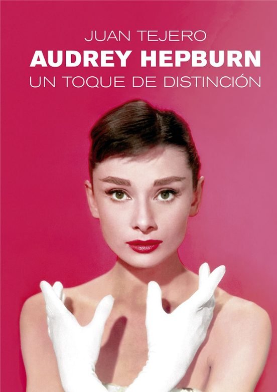 AUDREY HEPBURN, de TEJERO, JUAN | portada del libro