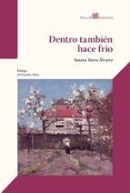 DENTRO TAMBIEN HACE FRIO, de SUSANA SIERRA ALVAREZ | portada del libro