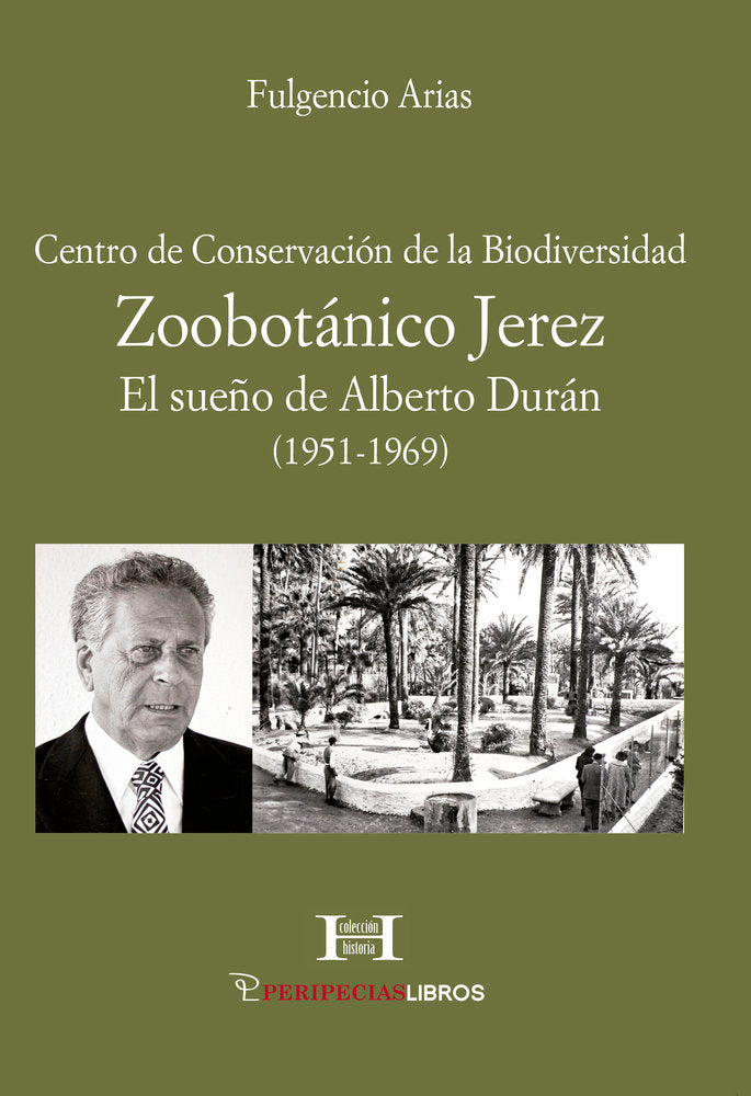 ZOOBOTÁNICO JEREZ. EL SUEÑO DE ALBERTO DURÁN, de ARIAS MESEGUER, FULGENCIO | portada del libro