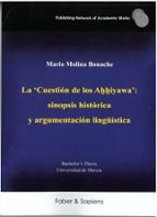 LA ?CUESTION DE LOS A??IYAWA?: SINOPSIS HISTORICA Y ARGUMENTACION LINGUISTICA, de MARIO MOLINA BONACHE | portada del libro