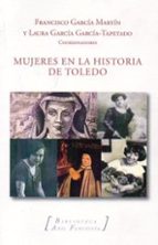 MUJERES EN LA HISTORIA DE TOLEDO, de Francisco García Martín | portada del libro