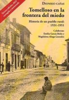 TOMELLOSO EN LA FRONTERA DEL MIEDO HISTORIA DE UN PUEBLO RU, de Dionisio Cañas | portada del libro