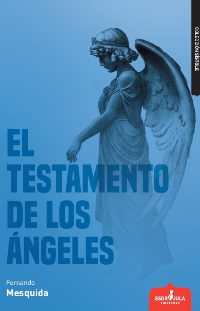 EL TESTAMENTO DE LOS ÁNGELES, de MESQUIDA, FERNANDO | portada del libro