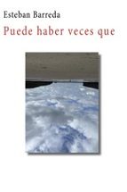 PUEDE HABER VECES QUE, de ESTEBAN BARREDA | portada del libro