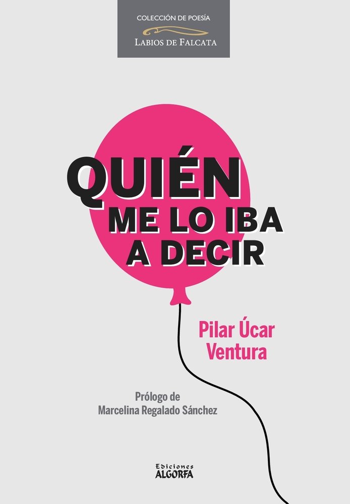 Quién me lo iba a decir, de , Úcar Ventura, Pilar | portada del libro