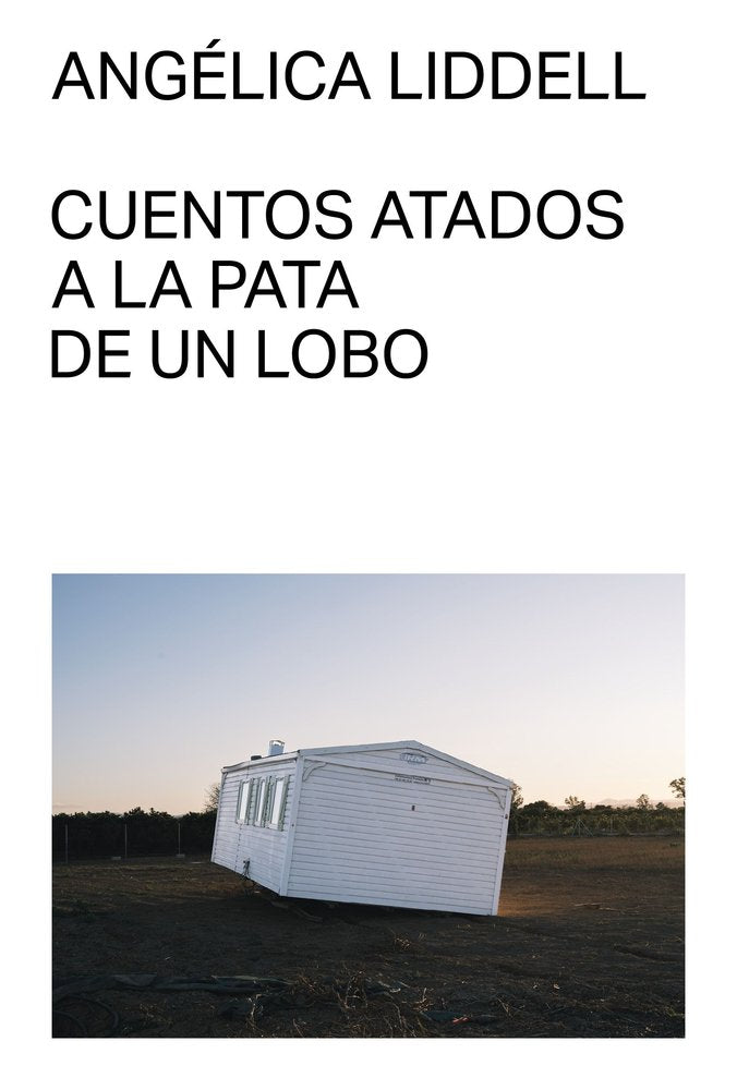 CUENTOS ATADOS A LA PATA DE UN LOBO, de LIDDELL, ANGELICA | portada del libro