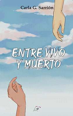 Entre vivo y muerto, de , G. Sarrión, Carla | portada del libro