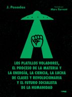 PLATILLOS VOLADORES, PROCESO MATERIA Y ENERGIA, CIENCIA, de J. POSADAS | portada del libro
