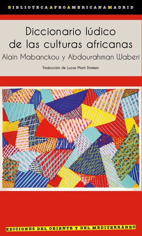 DICCIONARIO LUDICO DE LAS CULTURAS AFRICANAS, de MABANCKOU ALAIN WABERI ABDOURAHMAN | portada del libro