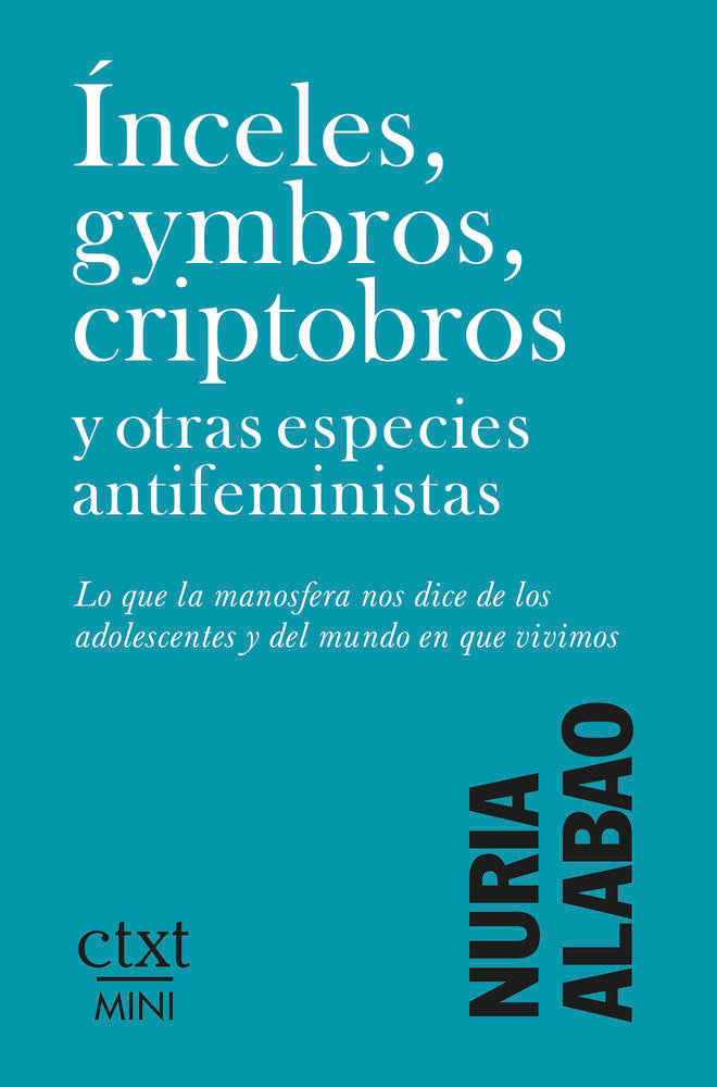 Ínceles, gymbros, criptobros y otras especies antifeministas, de Alabao, Nuria | portada del libro