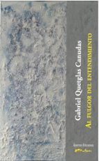 AL FULGOR DEL ENTENDIMIENTO, de GABRIEL QUETGLAS CANUDAS | portada del libro