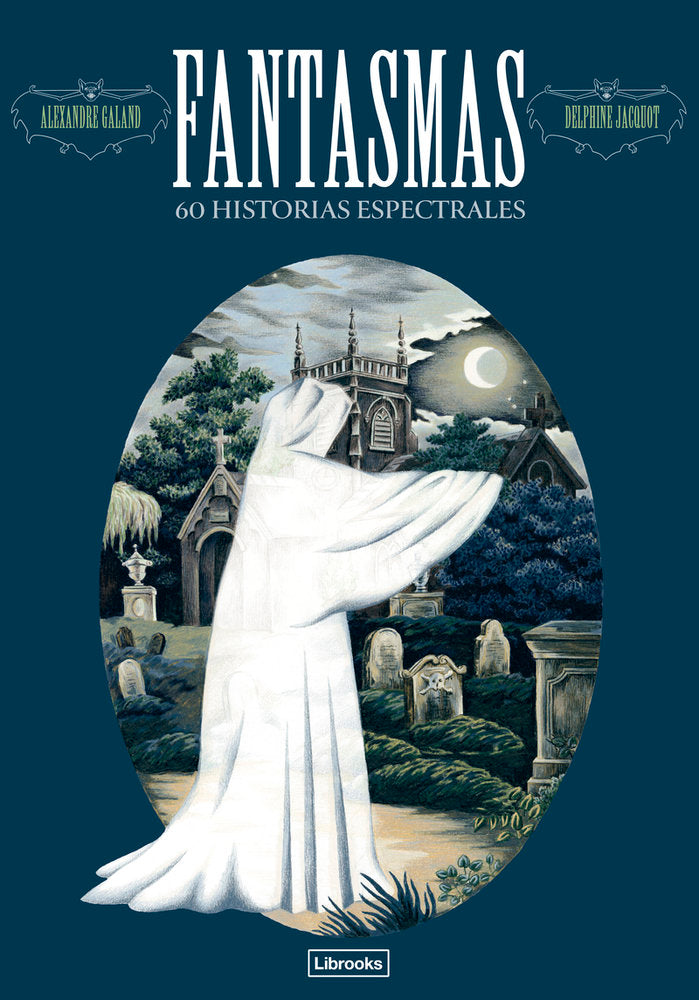 FANTASMAS. 60 HISTORIAS ESPECTRALES, de GALAND, ALEXANDER | portada del libro