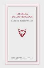 LITURGIA DE LOS VENCIDOS, de CARMEN RUTH BOILLOS | portada del libro