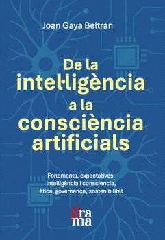 DE LA INTEL·LIGENCIA A LA CONSCIENCIA ARTIFICIALS, de GAYA BELTRAN, JOAN | portada del libro