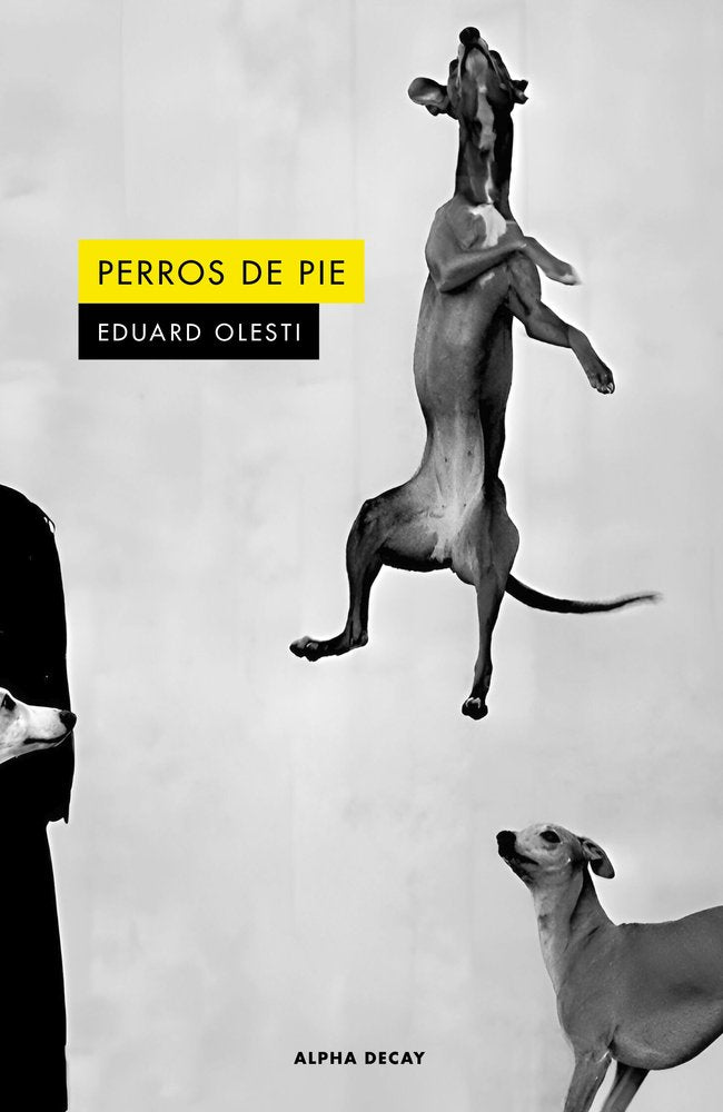 Perros de pie, de OLESTI,EDUARD | portada del libro