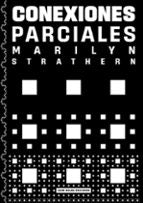 CONEXIONES PARCIALES, de MARILYN STRATEHRN | portada del libro