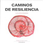 CAMINOS DE RESILIENCIA, de Varios autores | portada del libro