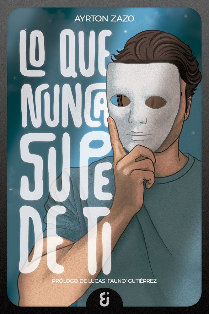 Lo que nunca supe de ti, de Zazo, Ayrton | portada del libro
