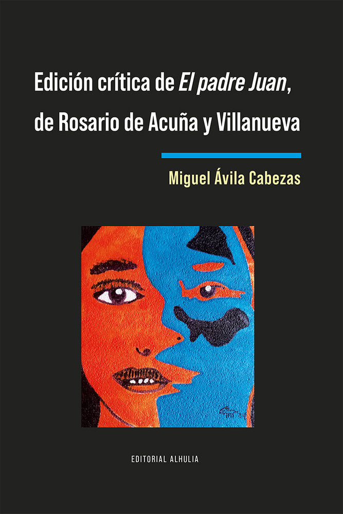 Edición crítica de El padre Juan de Rosario de Acuña y Villa, de Ávila Cabezas, Miguel | portada del libro