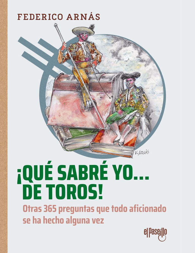 ¡QUE SABRE YO... DE TOROS!, de ARNAS LOZANO, FEDERICO | portada del libro