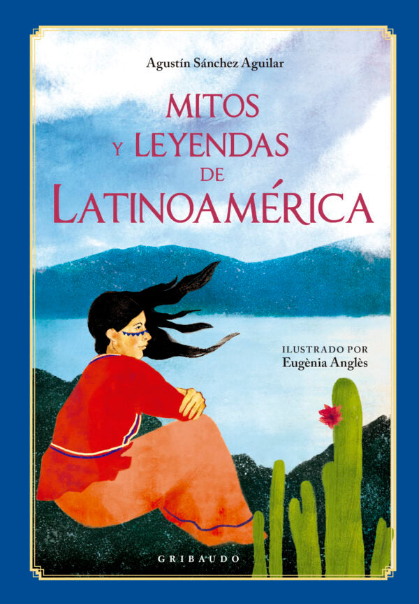 MITOS Y LEYENDAS DE LATINOAMERICA, de SANCHEZ AGUILAR, AGUSTIN | portada del libro