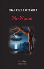 NO NAME, de Tomás Pozo Barcenilla | portada del libro