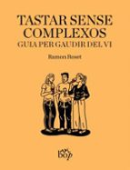 TASTAR SENSE COMPLEXOS, de RAMON ROSET MORERA | portada del libro