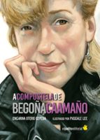 (G) A COMPOSTELA DE BEGOÑA CAAMAÑO, de Encarna Otero | portada del libro