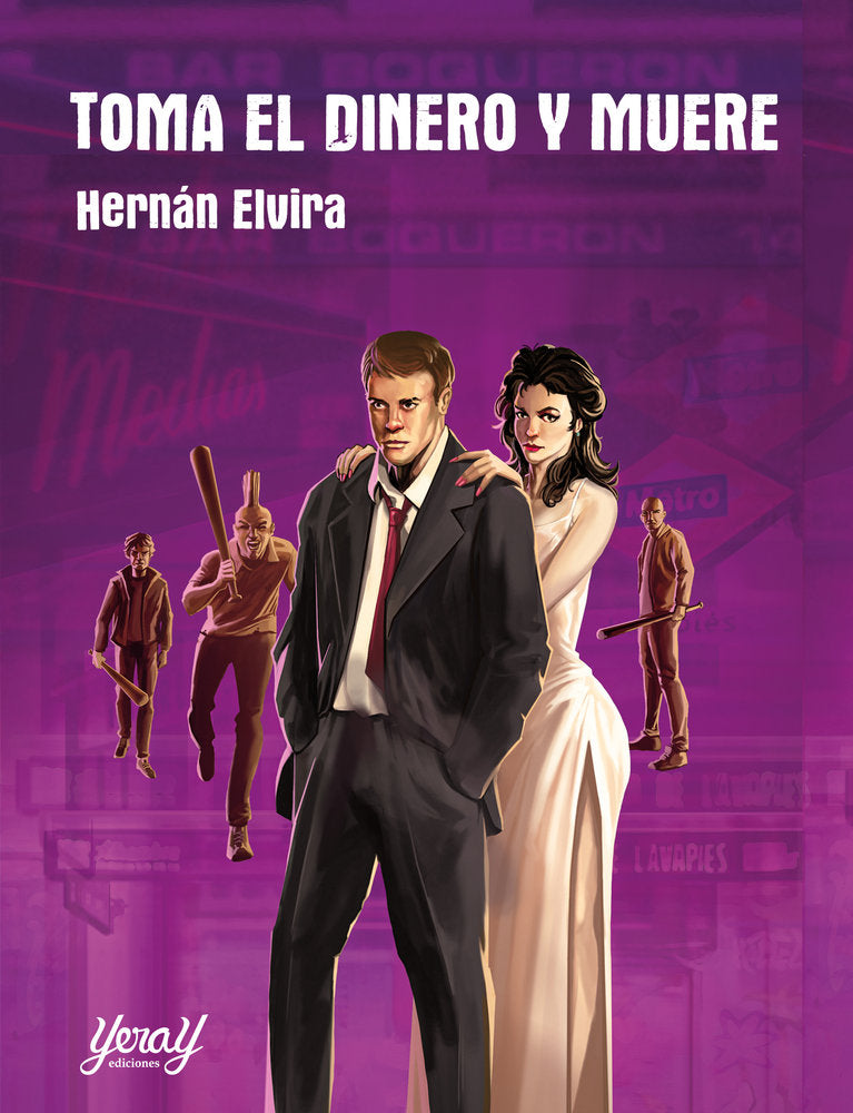 TOMA EL DINERO Y MUERE, de ELVIRA, HERNÁN | portada del libro