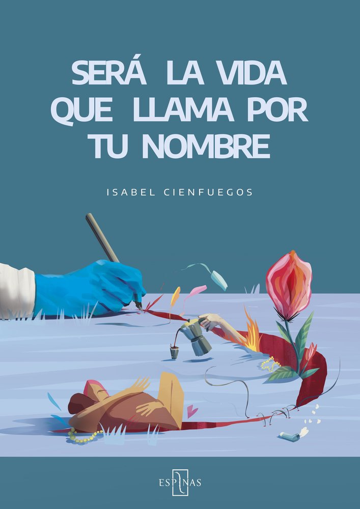 SERA LA VIDA QUE LLAMA POR TU NOMBRE, de CIENFUEGOS, ISABEL | portada del libro