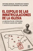 EXPOLIO DE LAS INMATRICULACIONES DE LA IGLESIA, EL, de Antonio Manuel Rodríguez Ramos | portada del libro