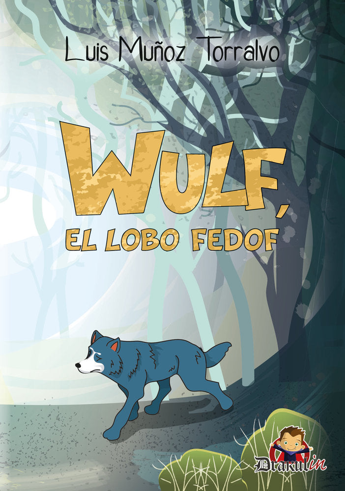 Wulf, el lobo fedof, de Muñoz Torralvo, Luis | portada del libro