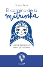 CAMINO DE LA MATRIOSKA, EL, de TARRE XAVIER | portada del libro