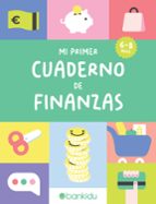 MI PRIMER CUADERNO DE FINANZAS (DE 6 A 8 AÑOS), de Varios autores | portada del libro