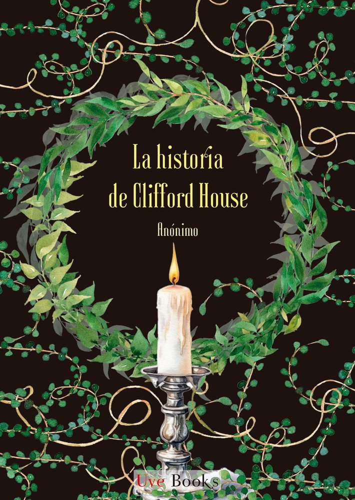 LA HISTORIA DE CLIFFORD HOUSE, de ANONIMO | portada del libro