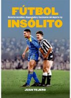 FUTBOL INSOLITO, de Juan Tejero | portada del libro
