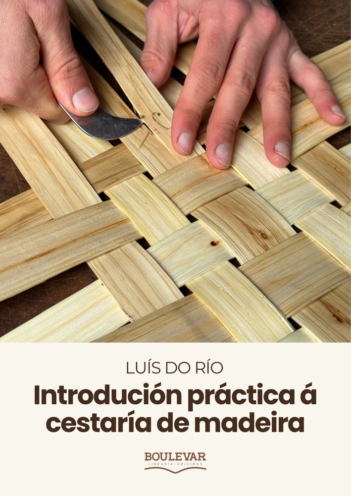 Introdución práctica á cestaría de madeira, de do Río, Luís | portada del libro