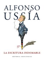 LA ESCRITURA INDOMABLE. HOMENAJE A ALFONSO USSIA, de Alfonso Ussía | portada del libro