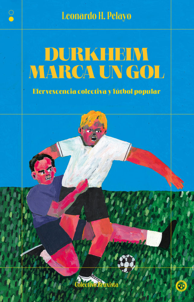 DURKHEIM MARCA UN GOL, de H PELAYO | portada del libro