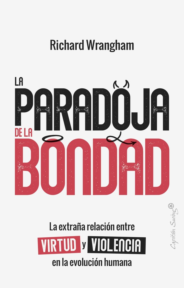 PARADOJA DE LA BONDAD,LA, de WRANGHAM,RICHARD | portada del libro
