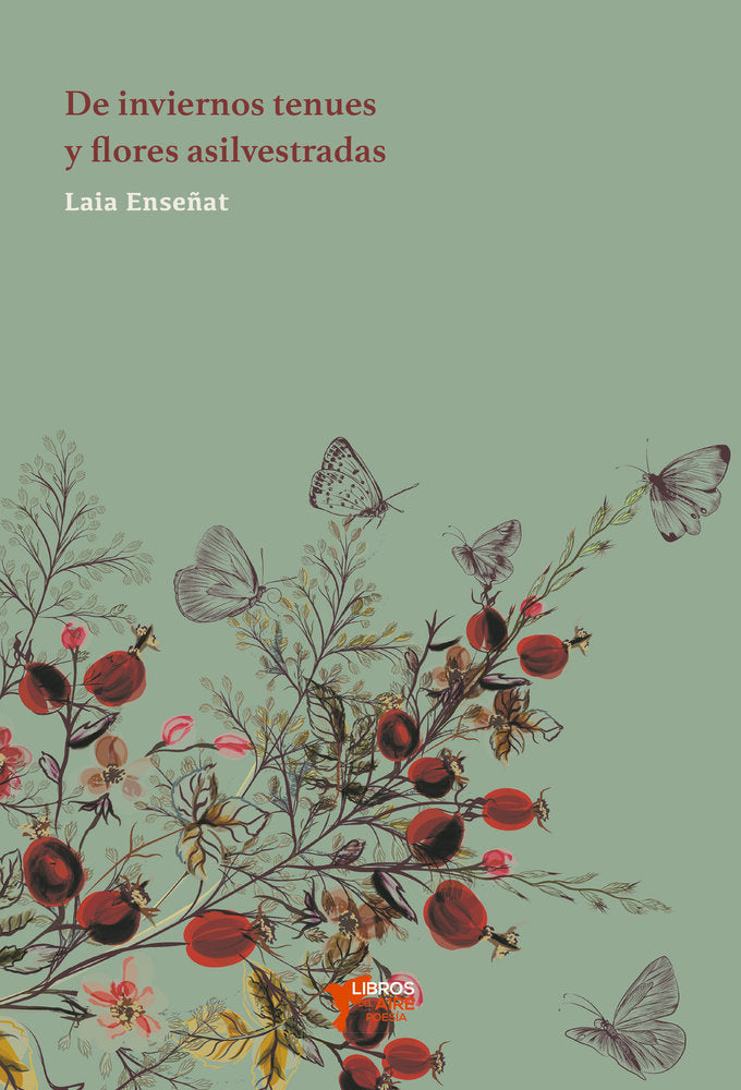DE INVIERNOS TENUES Y FLORES ASILVESTRADAS, de ENSEÑAT NIETO, LAIA | portada del libro