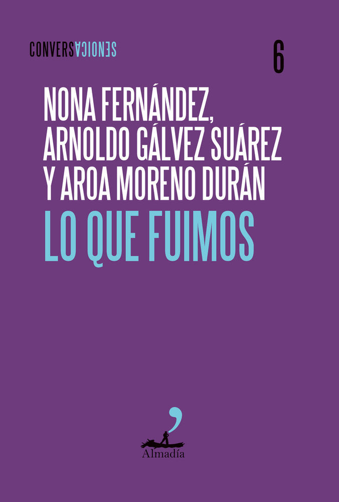 LO QUE FUIMOS, de MORENO, AROA | portada del libro