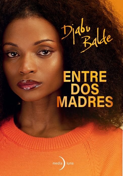 ENTRE DOS MADRES, de DJABU BALDE | portada del libro